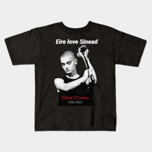 Eire love Sinead RIP Sinead O'Connor Kids T-Shirt